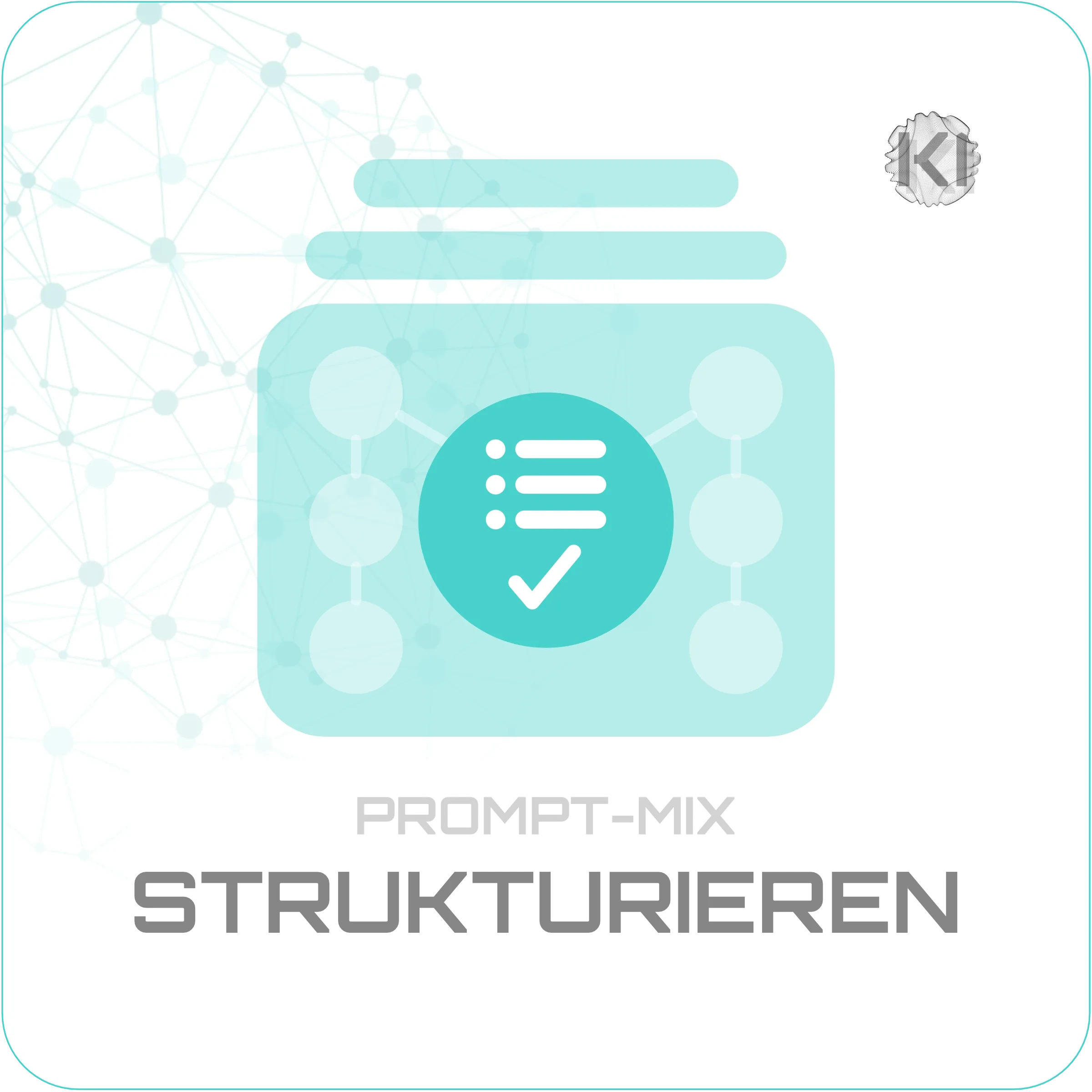 Prompt-Mix STRUKTURIEREN: Checkliste vor verbundenen Modulen zeigt KI-Unterstützung für Aufgaben und Planung.