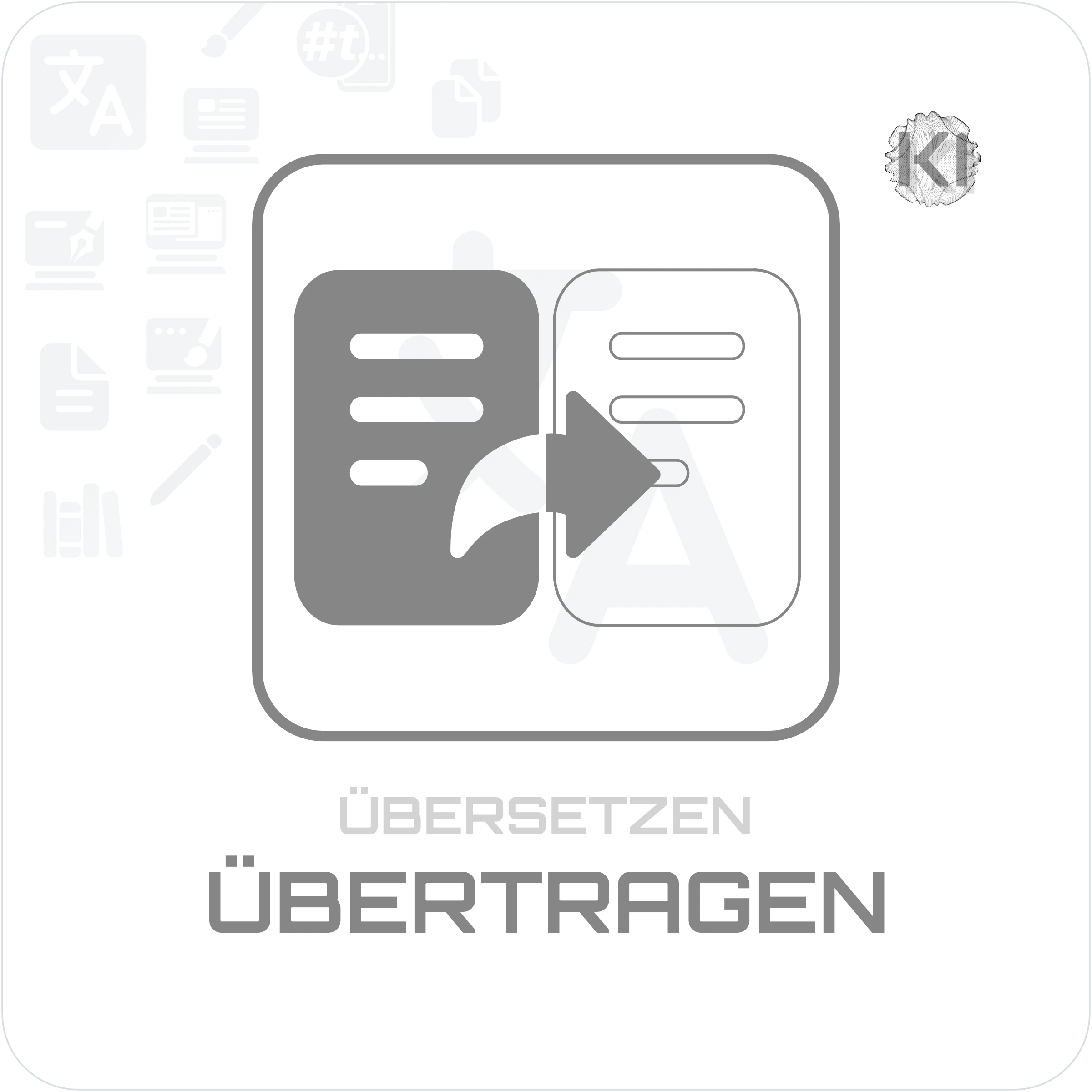 Texte – ÜBERTRAGEN: Zeichen mit 文 und A als Symbol für verständliche Übertragung von Dokumenten zwischen Sprachen