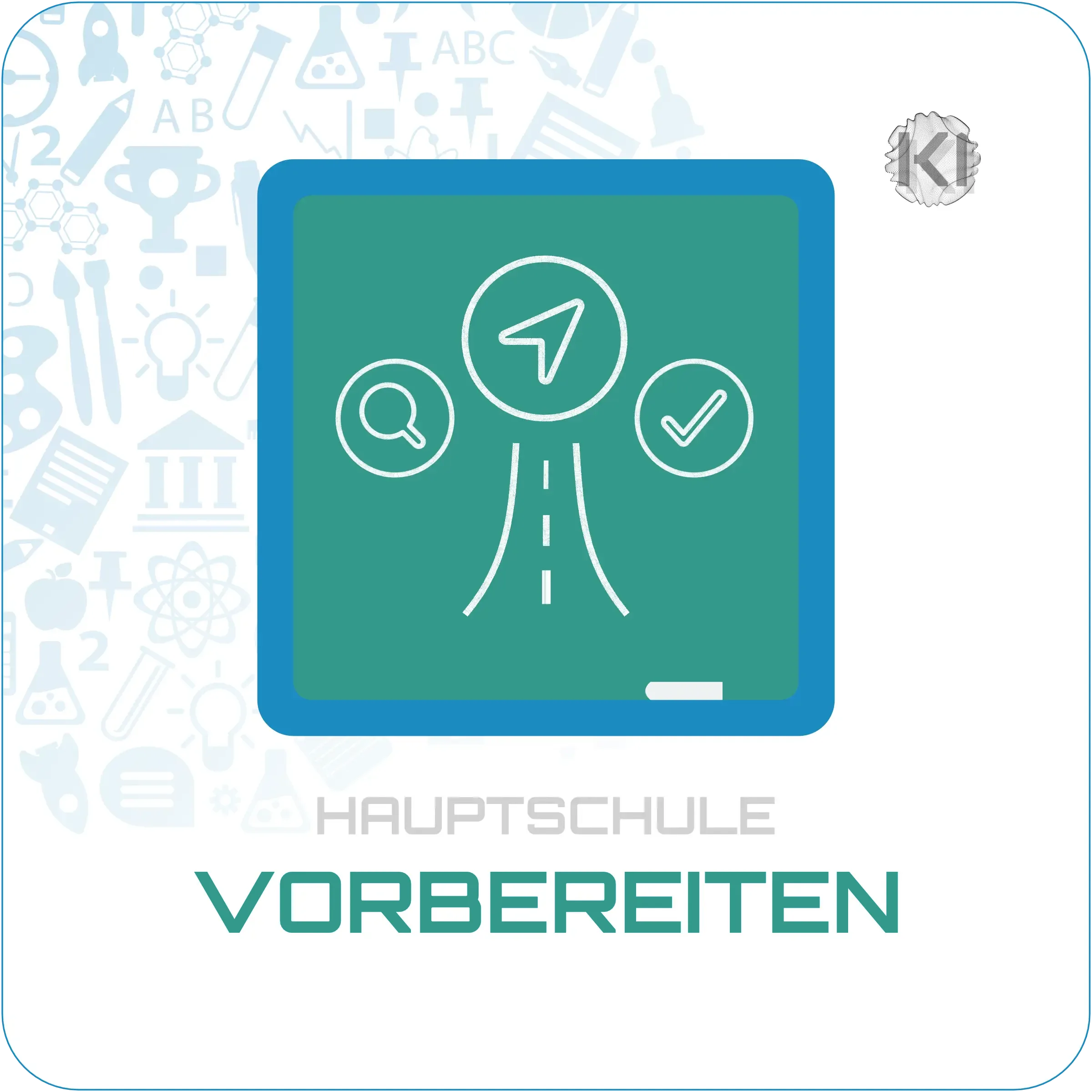 Hauptschule – Vorbereiten: Weg- und Zielsymbole zur Orientierung zwischen Schule, Alltag und beruflicher Perspektive