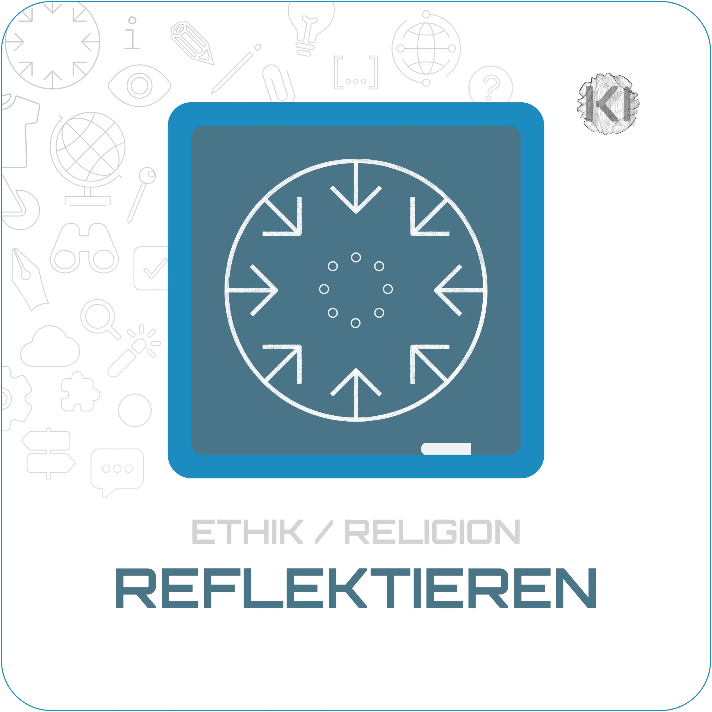 Schulfach – Ethik & Religion – Reflektieren: Symbolischer Kreis mit Pfeilen in die Mitte als Metapher für innere Reflexion