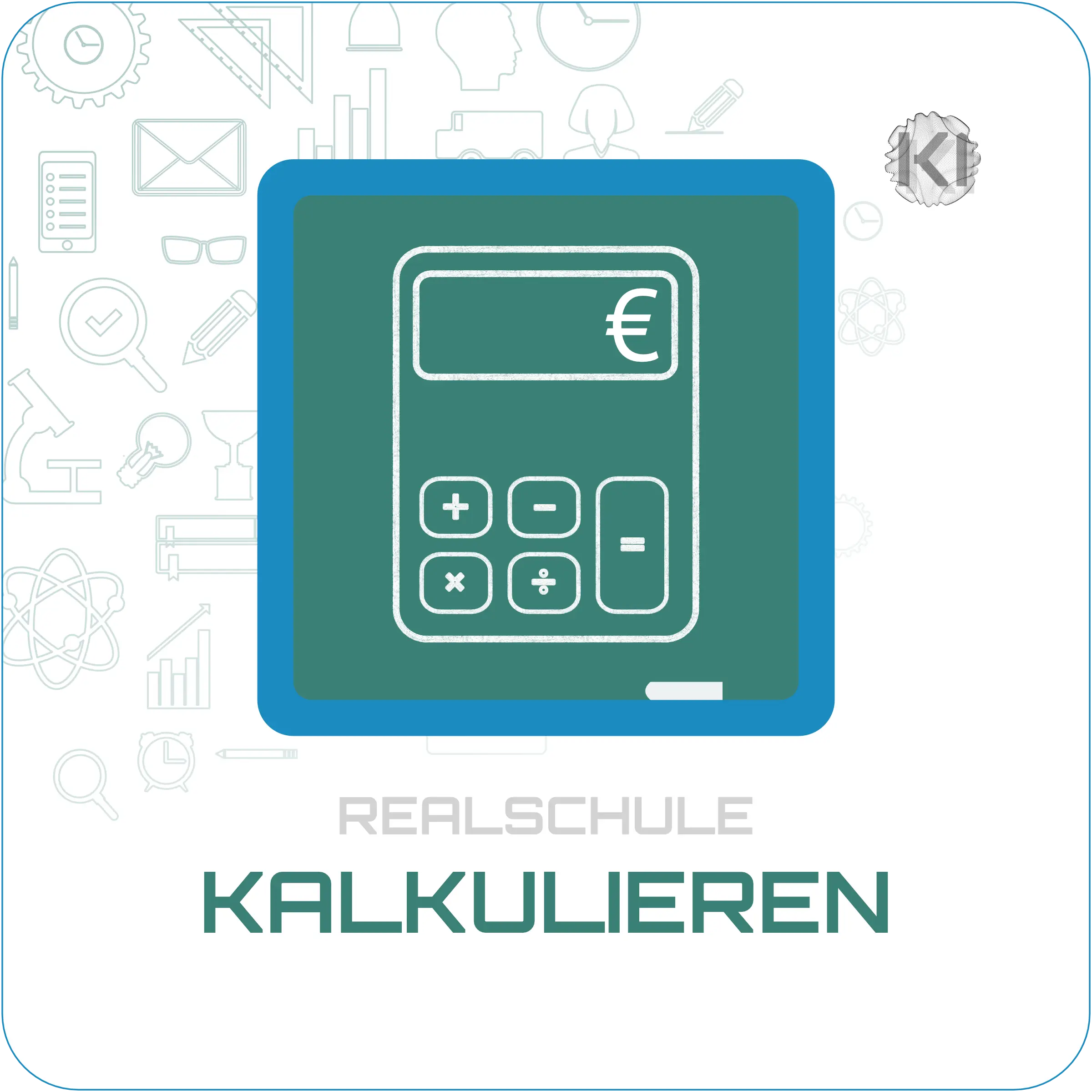 Realschule – Kalkulieren: Geld- und Rechensymbole als Metapher für finanzielle Entscheidungen im Alltag